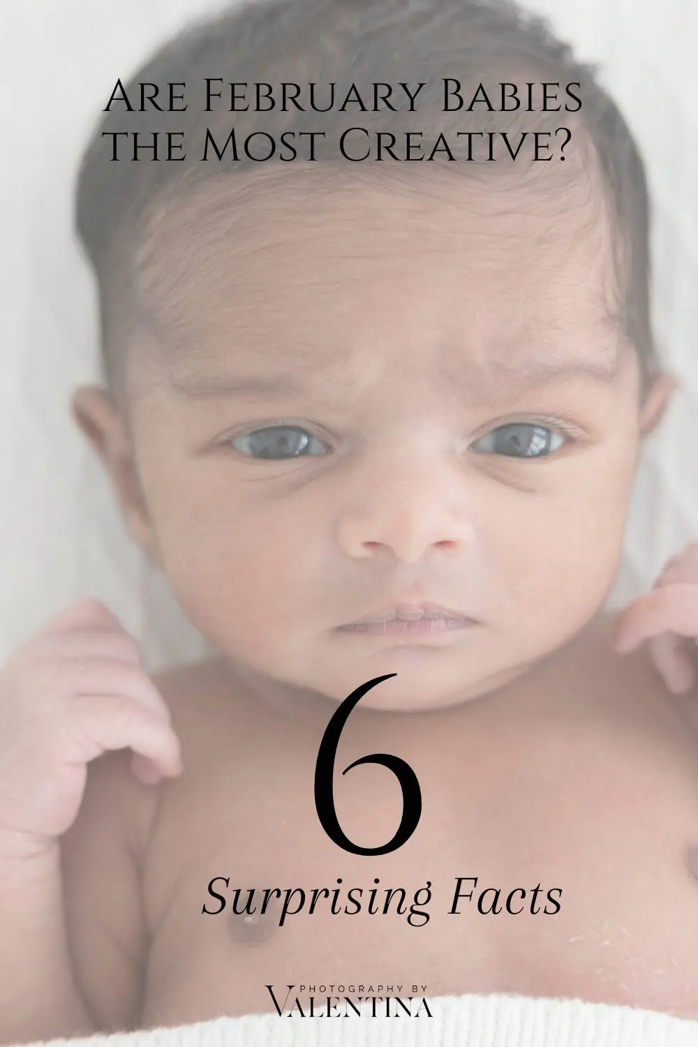 newborn baby and the overlay text about February baby facts